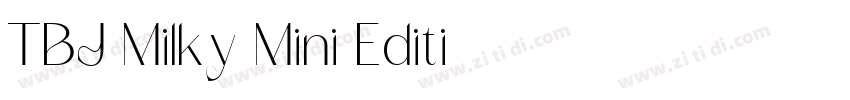 TBJ Milky Mini Editi字体转换 TBJ Milky Mini Editi字体转换